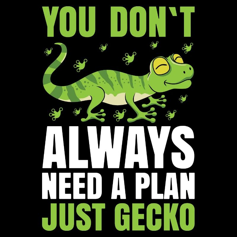 You don´t always need a plan just Gecko
