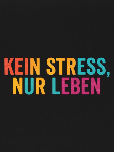 No stress, just live