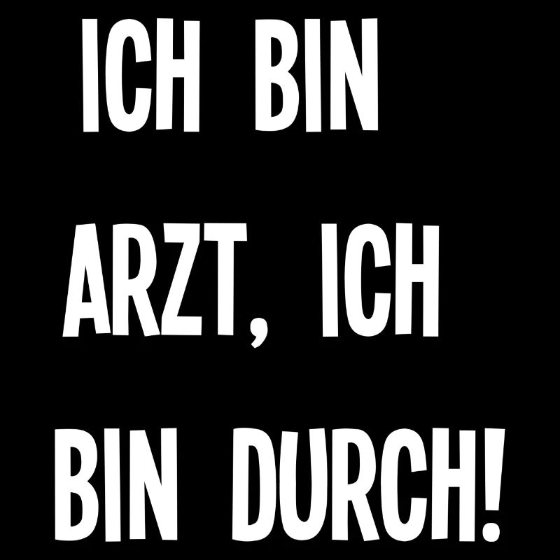 bin Arzt bin durch lustiger Spruch Beruf Schrift