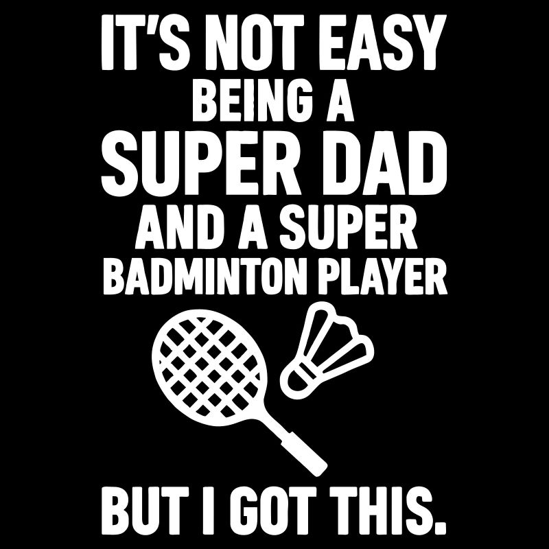 Badminton – Super Dad Badminton Player