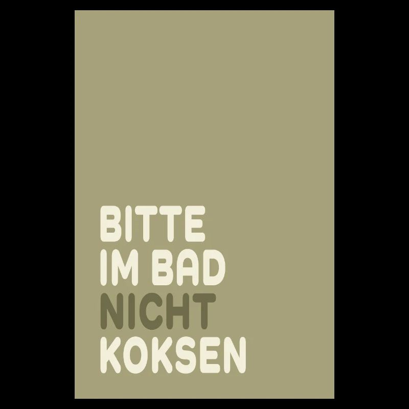 Bitte im Bad nicht koksen – Minimal Humor Design