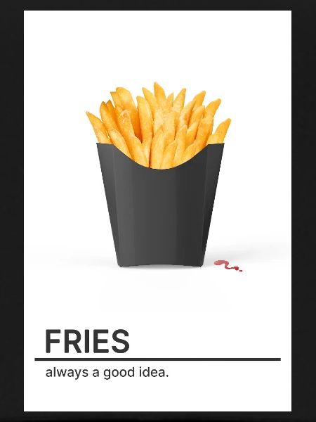 Fries Always A Good Idea