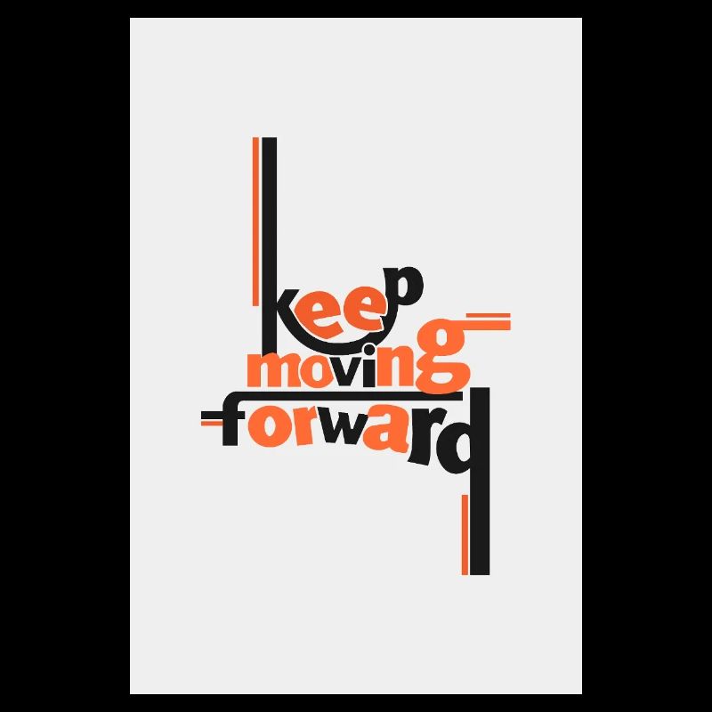 Keep Moving Forward Künstlerisches Zitat
