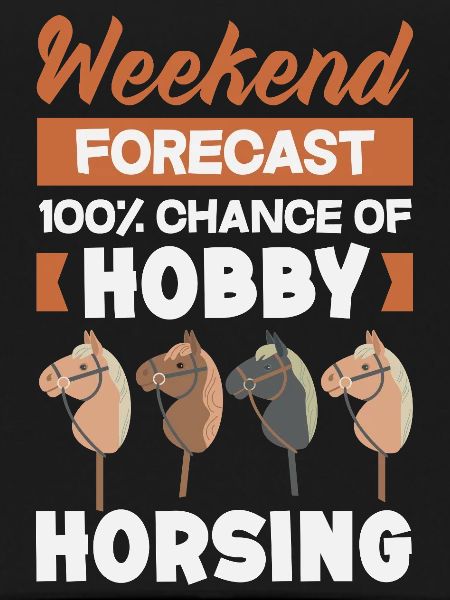 Weekend Hobby Horsing
