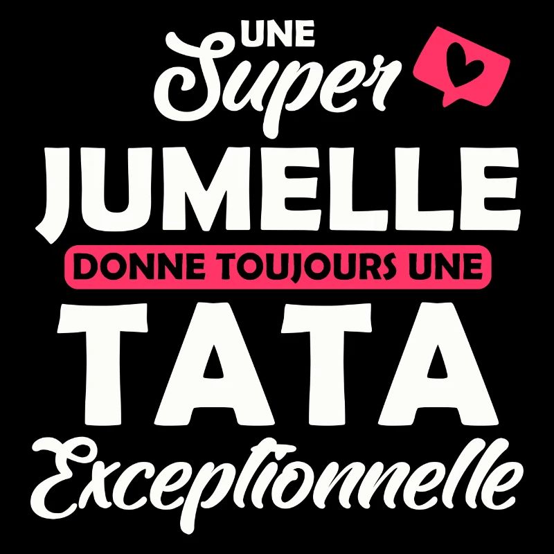 super jumelle - tata exceptionnelle / future tata