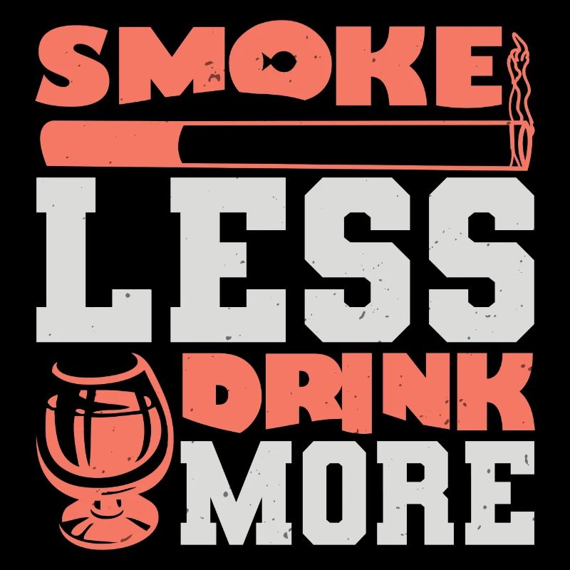 SMOKE LESS DRINK MORE