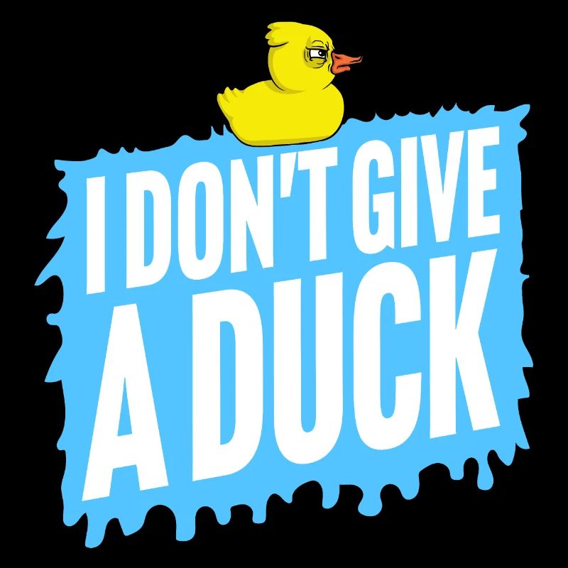 Drôle Je ne donne pas un canard Rubber Ducks Sarcasme