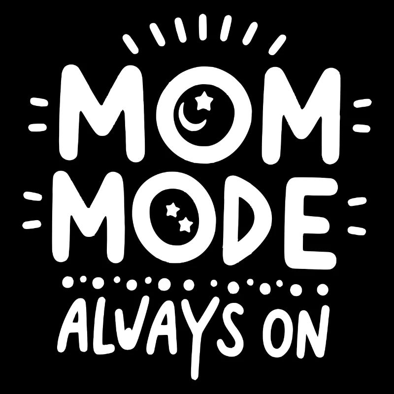 Mama-Modus: Immer eingeschaltet