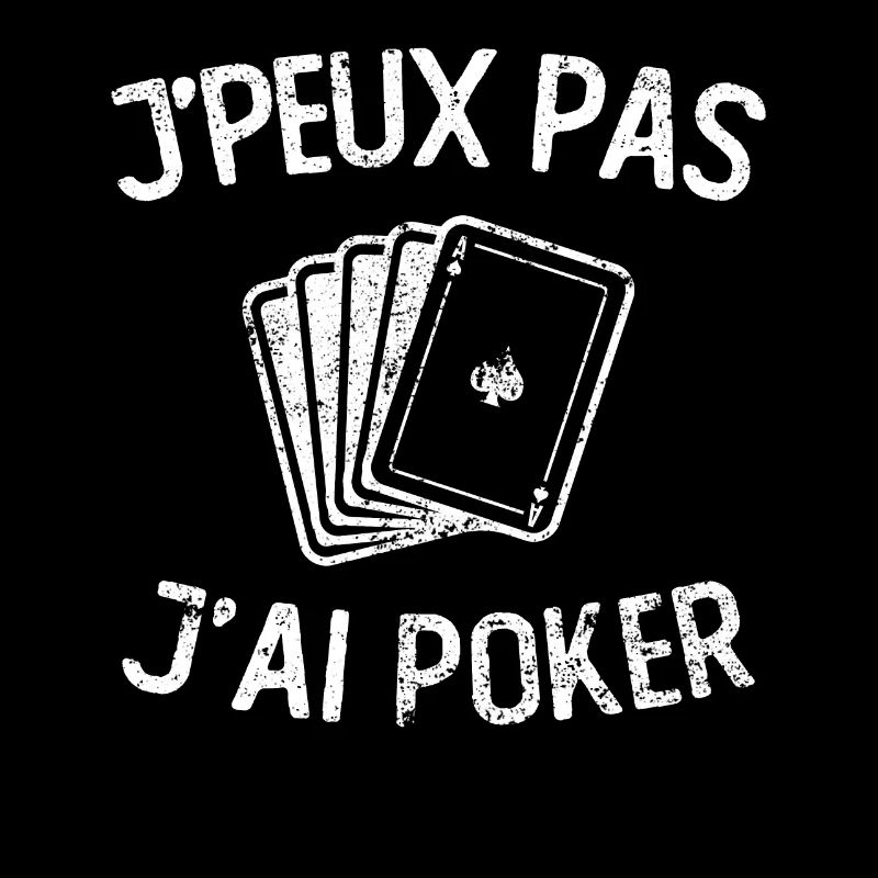 J'peux pas j'ai poker