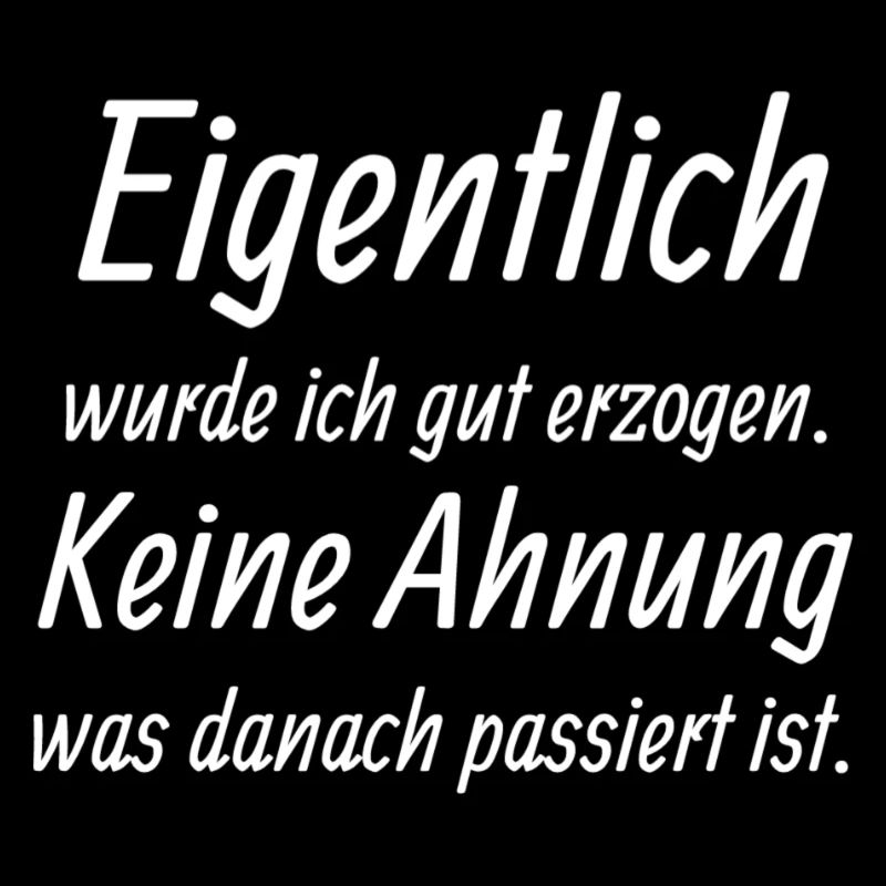 Eigentlich gut erzogen Zitatshirt 