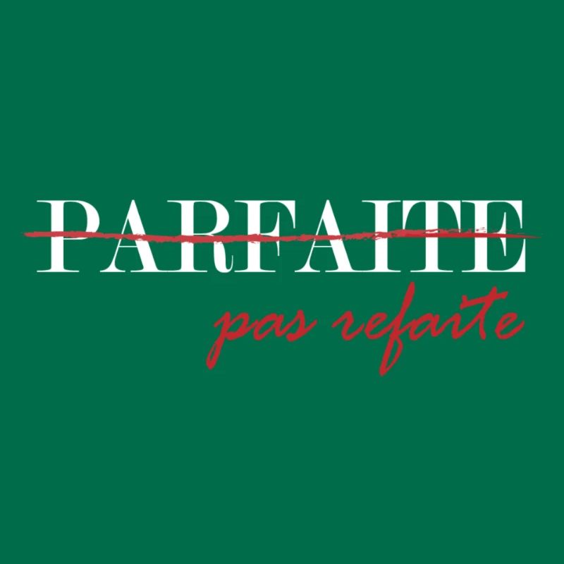 parfaite, pas refaite (blanc)