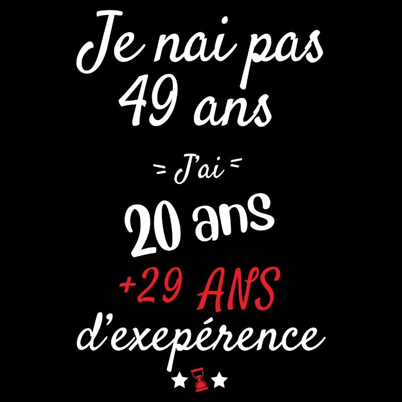 Je n ai pas 49 ans cadeau d anniversaire
