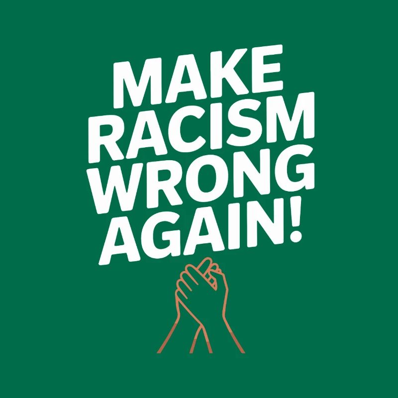 Make Racism Wrong Again – a strong statement