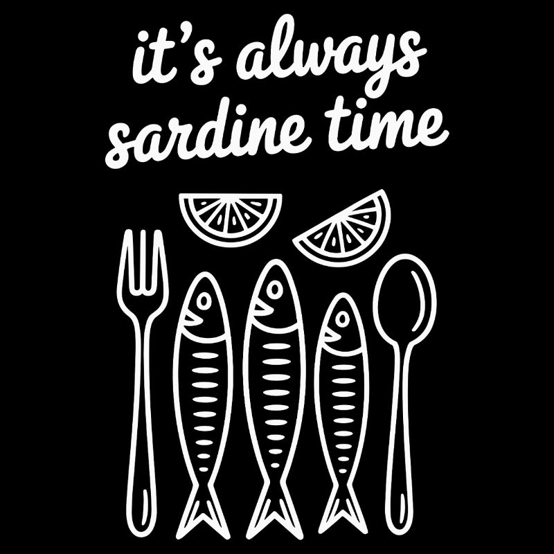 it's always sardine time