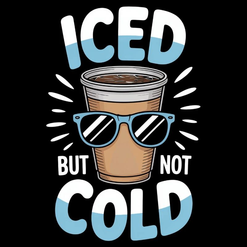 Iced But Not Cold Eiskaffee Spruch Sommer