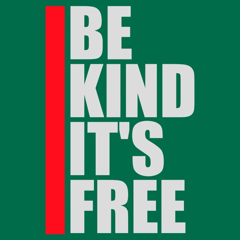 Be Kind It's Free Freundlichkeit Statement Spruch
