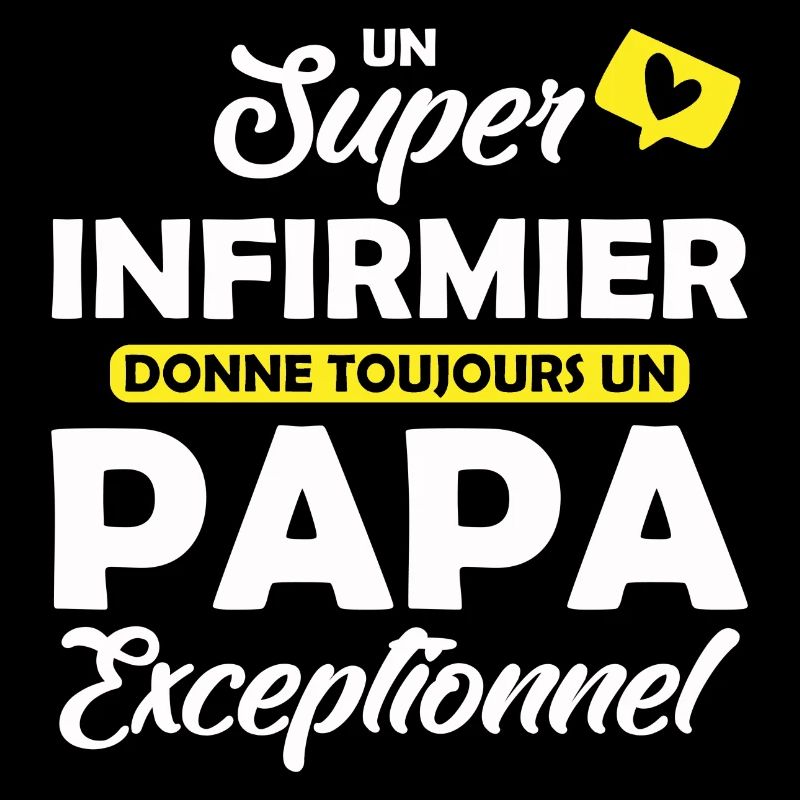 super infirmier - papa exceptionnel