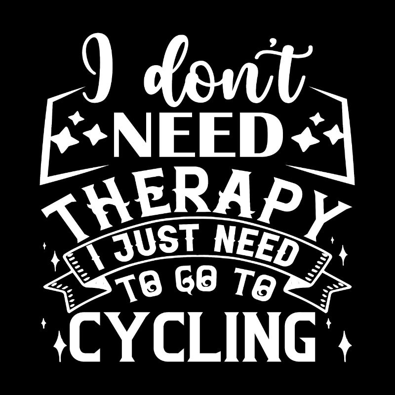 I don't need therapy I just need to go cycling