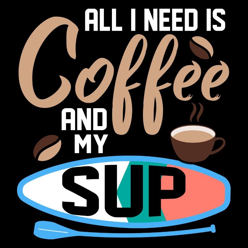 Tout ce dont j’ai besoin, c’est de café et de mon SUP Stand Up Paddle