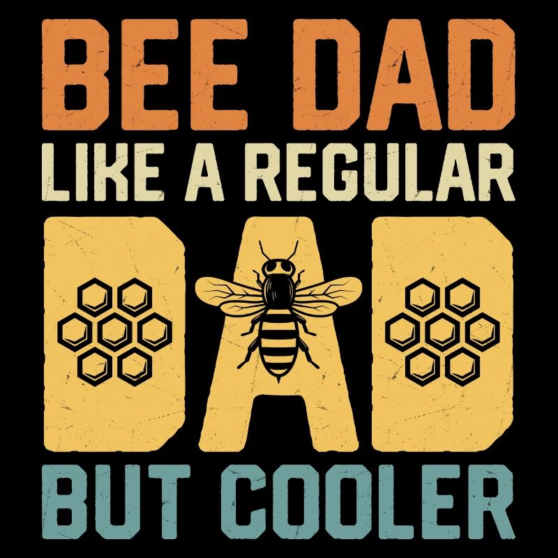 Bee Dad Like A Regular Dad But Cooler Beekeeper