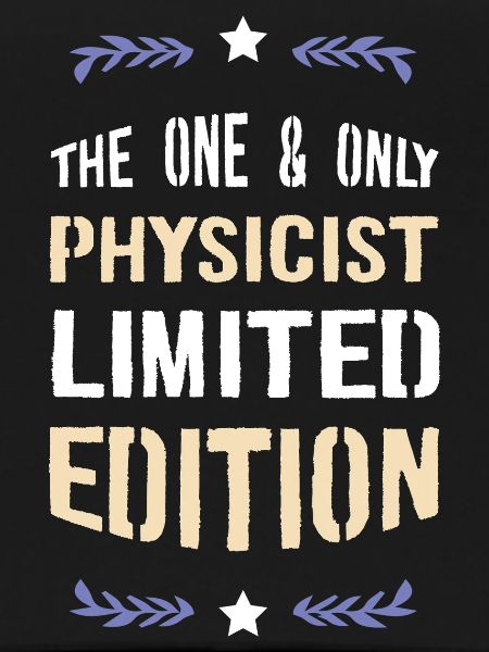 Only Physicist Limited Edition
