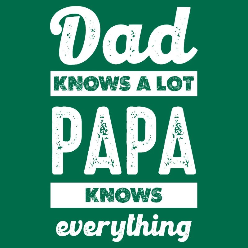 Father's wisdom: He knows everything