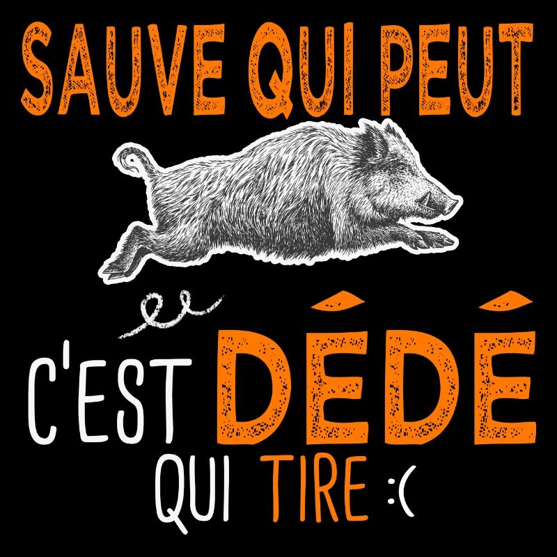 c'est dédé qui tire Humour Chasseur andré
