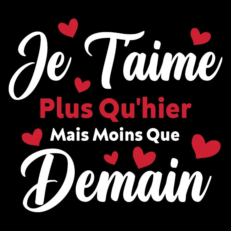 Je t’aime plus qu’hier mais moins que demain
