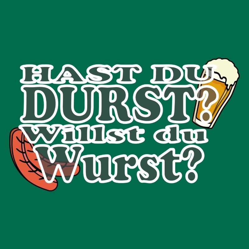 Hast Du Durst Willst Du Wurst