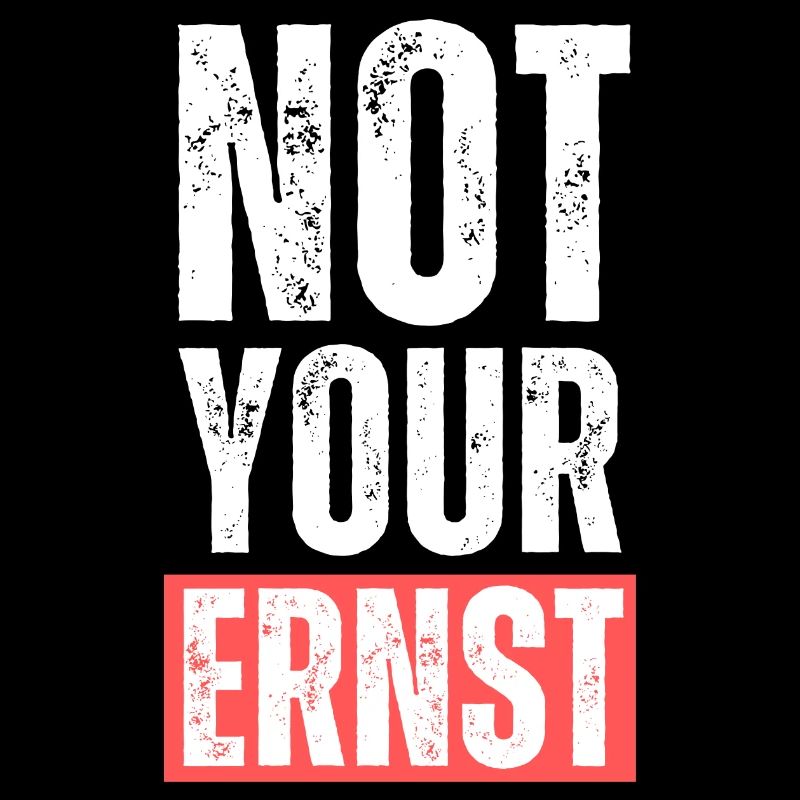 Not your ernst.Lustige Übersetzung Englisch Spruch