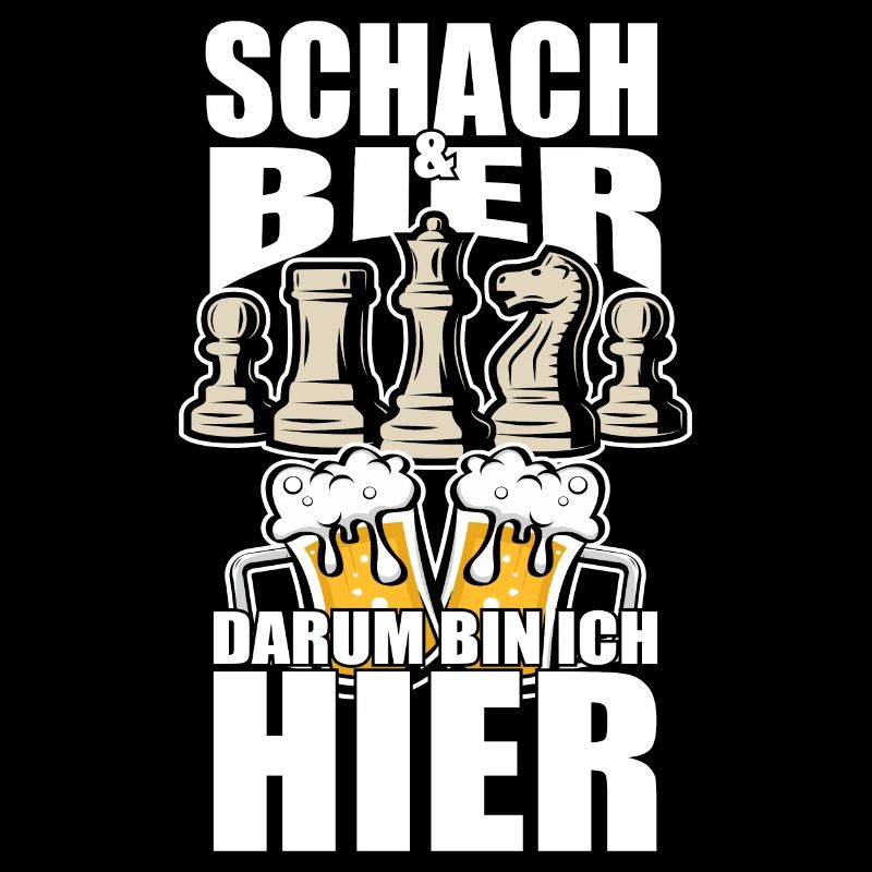 Schach Bier darum bin ich hier, Lustiger Spruch