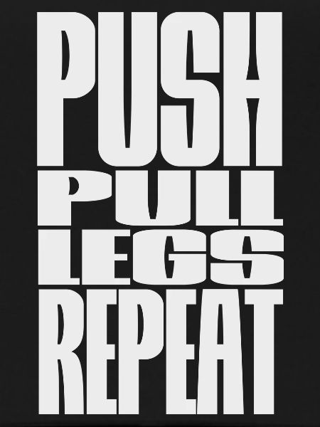 PUSH PULL LEGS REPEAT