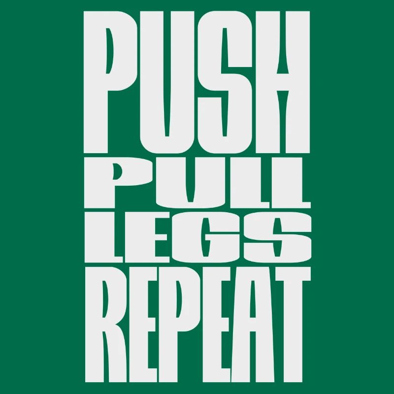 PUSH PULL LEGS REPEAT