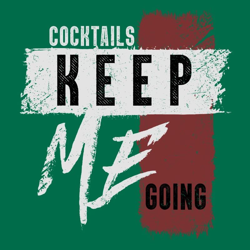 Cocktails Keep Me Going Beverage Enthusiast
