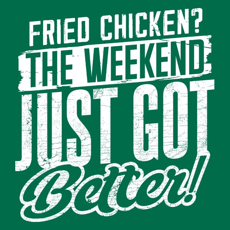 Fried Chicken The Weekend Just Got Better