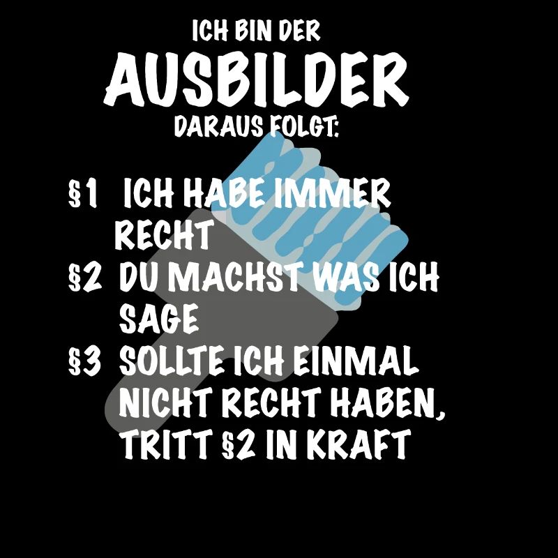 Ausbilder Spruch Geschenk Maler Lackierer