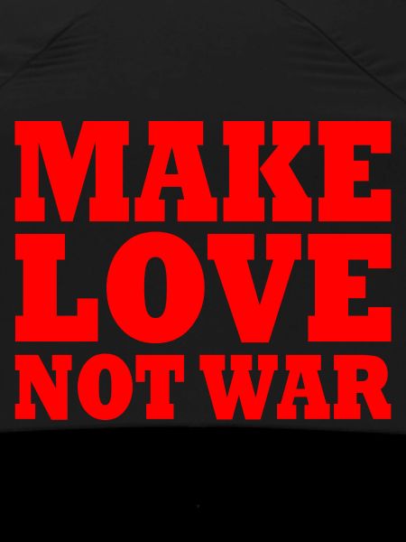 Make love not war