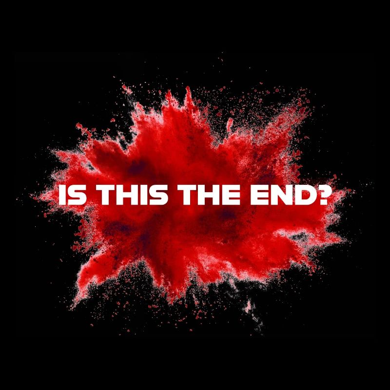 Is this the end? - Is this the end?