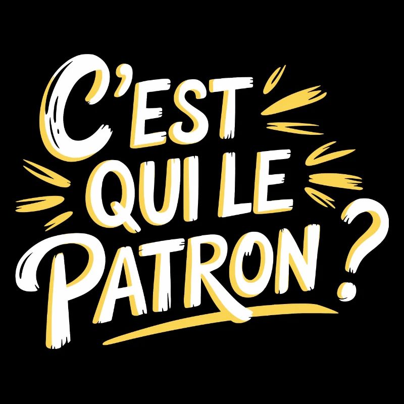 C'est qui le patron ?