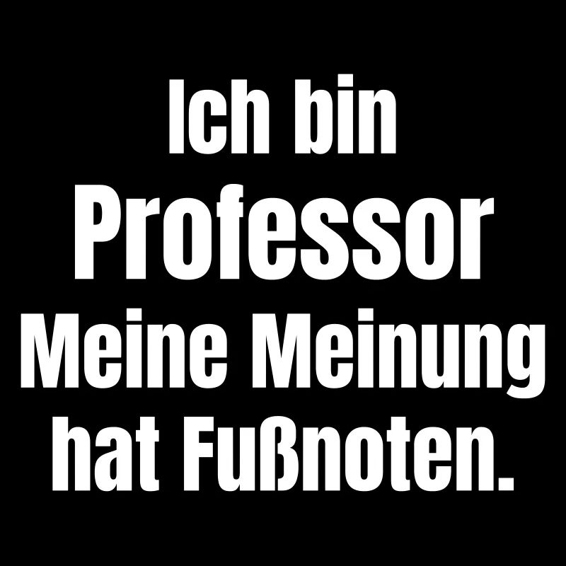 Ich bin Professor Meine Meinung