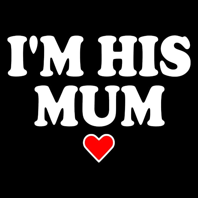 i'm his mom