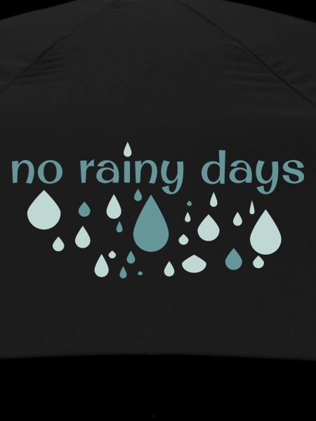 no rainy days