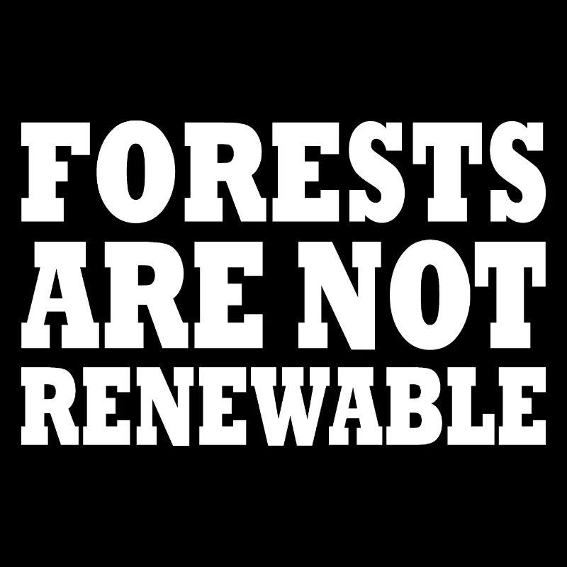 forests are not renewable