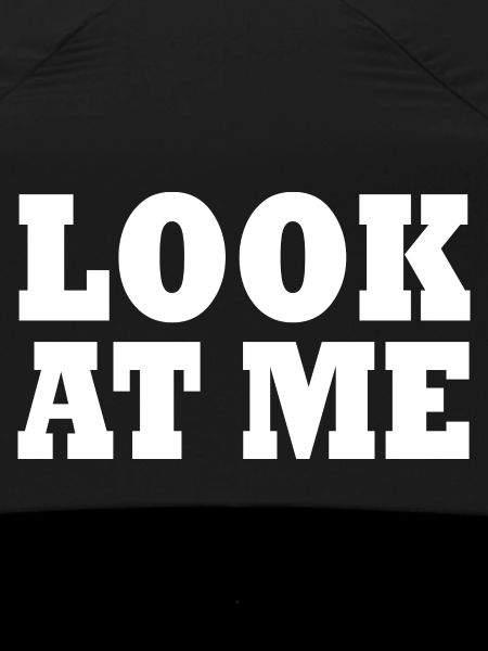 Look at me