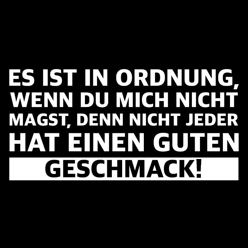 Nicht jeder hat einen guten Geschmack | Sarkasmus