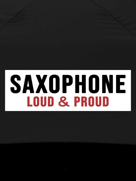 Saxophone Saxophonist "loud & proud"