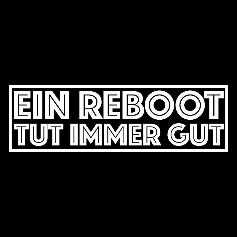 Ein Reboot tut immer gut | Neustart, Reset