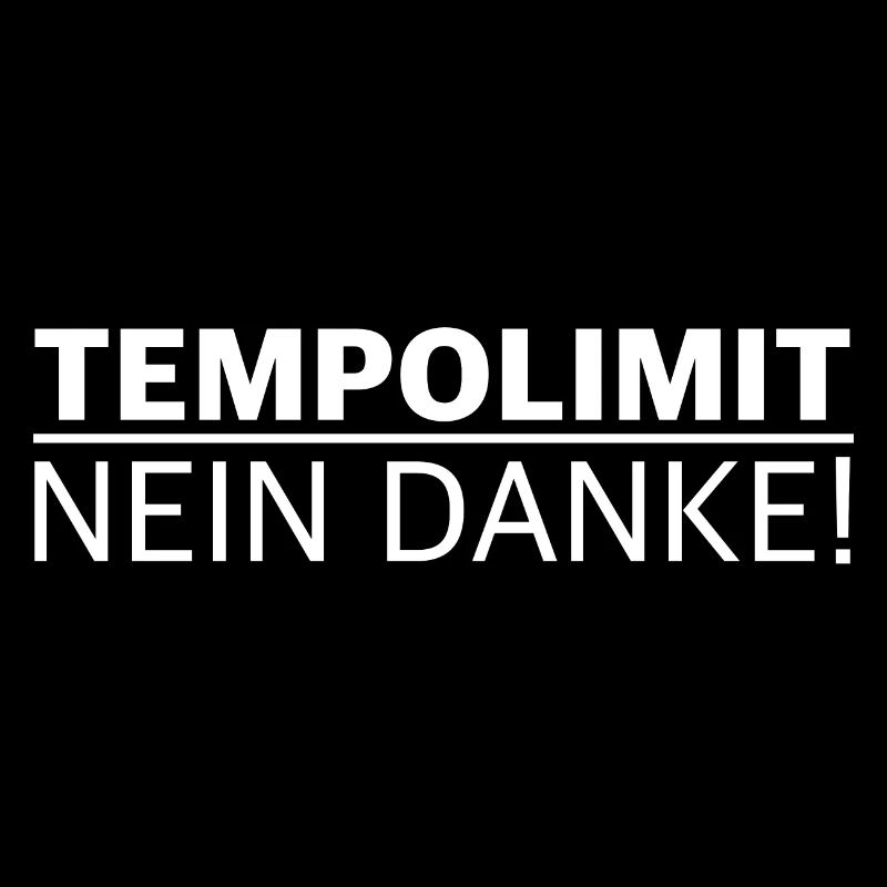 Tempolimit Nein Danke | Auto, Autobahn, Sarkasmus