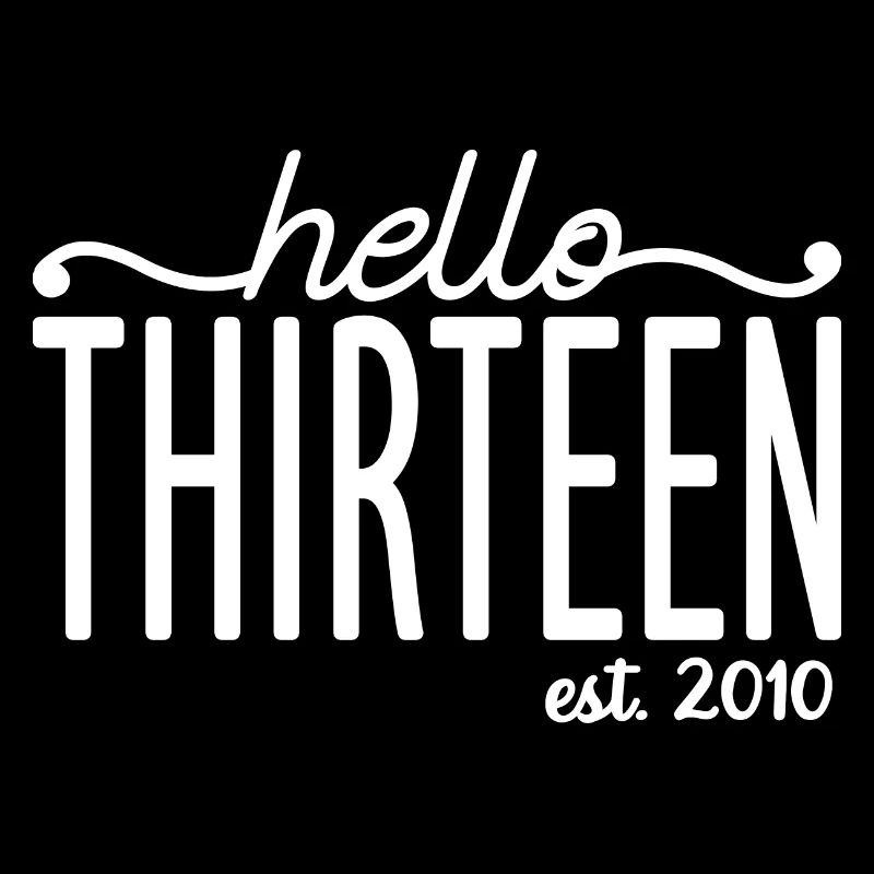 Hello Thirteen Est. 2010 Cute 13th Birthday Gift
