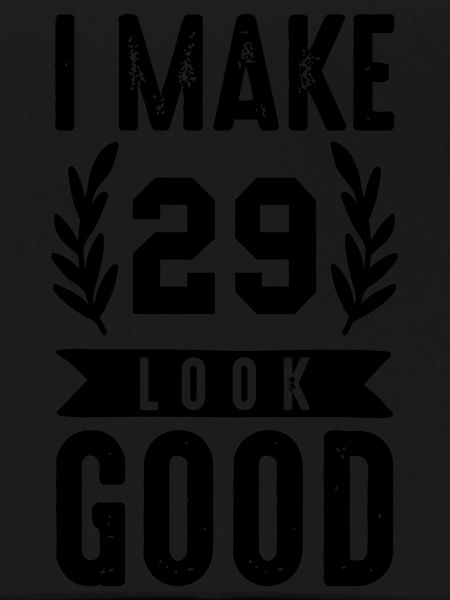 look good 29